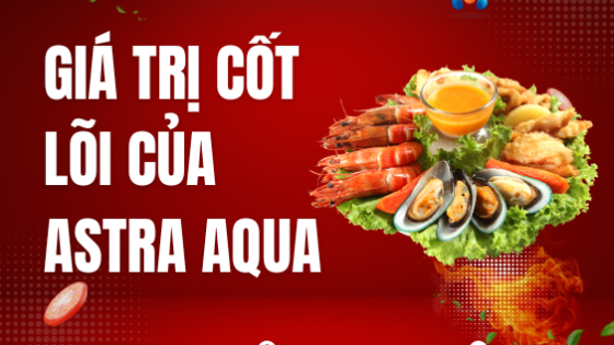 Giá Trị Cốt Lõi Của ASTRA AQUA