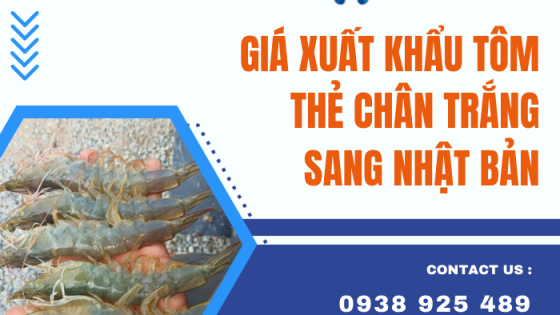 Giá xuất khẩu tôm thẻ chân trắng sang Nhật Bản