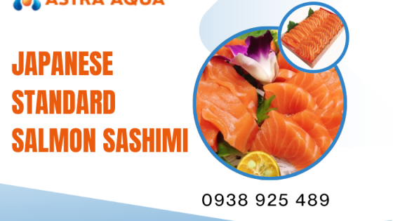 Sashimi cá hồi tiêu chuẩn Nhật Bản